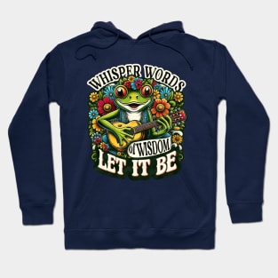 wisper words of wisdom let it be Hoodie